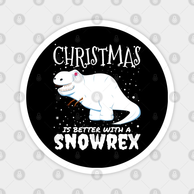 Christmas Is Better With A Snowrex - Christmas t rex snow dinosaur gift Magnet by mrbitdot